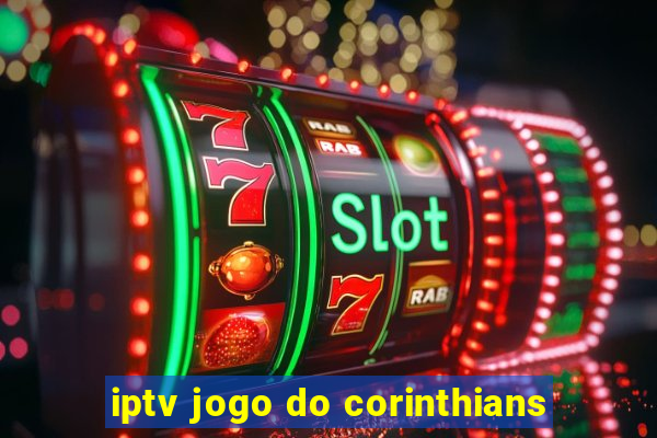 iptv jogo do corinthians